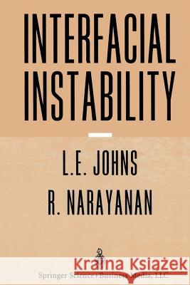 Interfacial Instability Lewis E. Johns Ranga Narayanan 9781475777369