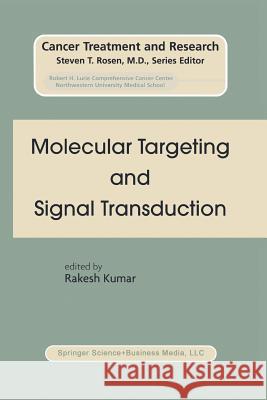 Molecular Targeting and Signal Transduction Rakesh Kumar 9781475779684
