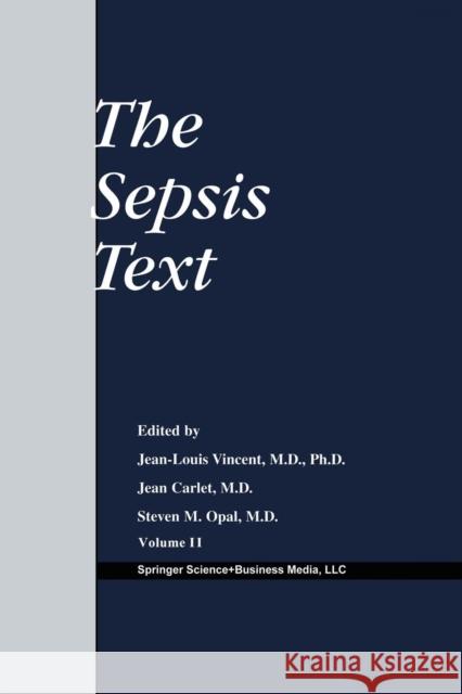 The Sepsis Text Jean-Louis Vincent Jean Carlet Steven M. Opal 9781475783346 Springer
