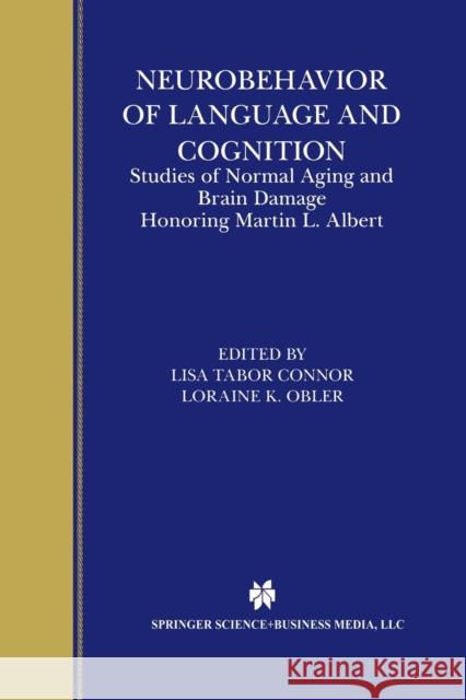 Neurobehavior of Language and Cognition: Studies of Normal Aging and Brain Damage Connor, Lisa Tabor 9781475784237 Springer