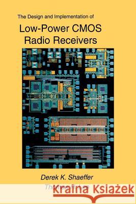 The Design and Implementation of Low-Power CMOS Radio Receivers Derek Shaeffer Thomas H Thomas H. Lee 9781475784336 Springer