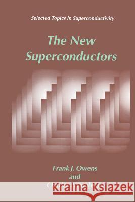 The New Superconductors Frank J. Owens Charles P. Pool 9781475785661