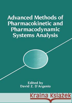 Advanced Methods of Pharmacokinetic and Pharmacodynamic Systems Analysis David D'Argenio 9781475790238 Springer