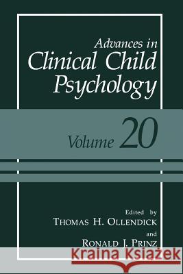 Advances in Clinical Child Psychology: Volume 20 Ollendick, Thomas H. 9781475790405