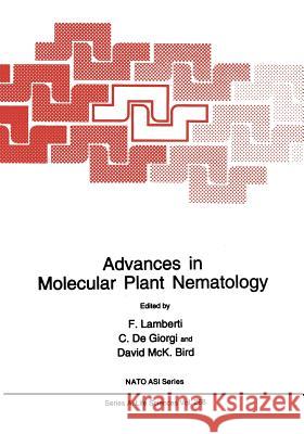 Advances in Molecular Plant Nematology F. Lamberti                              C. De Giorgi                             David McK Bird 9781475790825 Springer