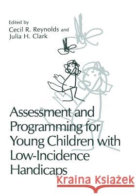 Assessment and Programming for Young Children with Low-Incidence Handicaps Cecil R. Reynolds 9781475793000