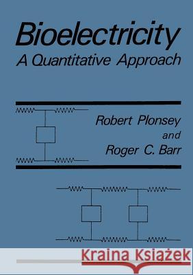 Bioelectricity: A Quantitative Approach Barr, Roger C. 9781475794588