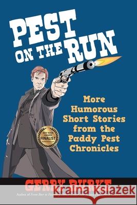 Pest on the Run: More Humorous Short Stories from the Paddy Pest Chronicles Burke, Gerry 9781475943979