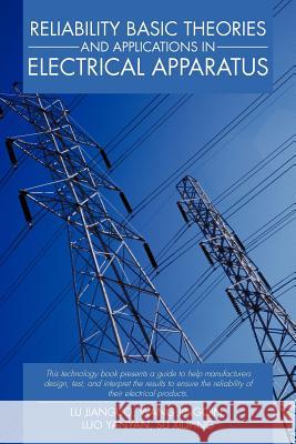 Reliability Basic Theories and Applications in Electrical Apparatus Lu Jianguo Wang Jingqin Luo Y 9781475952407