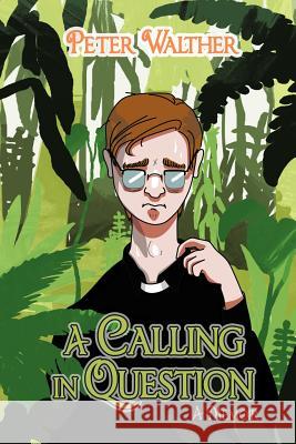 A Calling in Question: A Memoir Walther, Peter 9781475956818 iUniverse.com