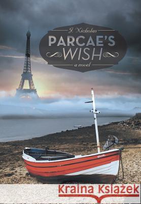 Parcae's Wish J. Nicholas 9781475976328