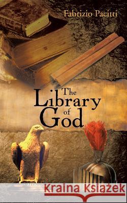 The Library of God Fabrizio Pacitti 9781475976557 iUniverse.com