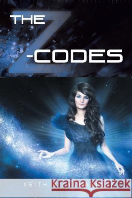 The Z-Codes Keith B. Zacharias 9781475999600 iUniverse.com