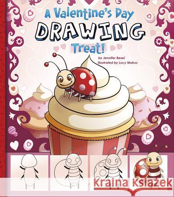 A Valentine's Day Drawing Treat! Jennifer M. Besel Lucy Makuc 9781476534497 Capstone Press