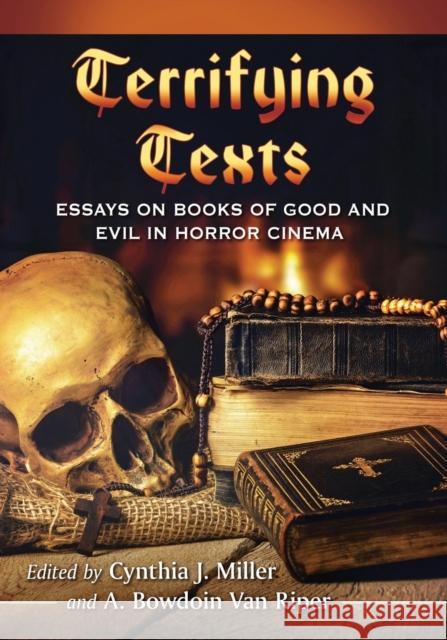Terrifying Texts: Essays on Books of Good and Evil in Horror Cinema Cynthia J. Miller A. Bowdoin Va 9781476671307 McFarland & Company