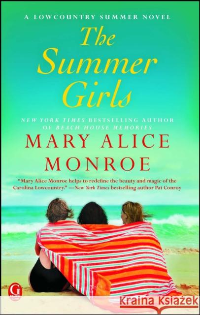 The Summer Girls Mary Alice Monroe 9781476709000 Gallery Books