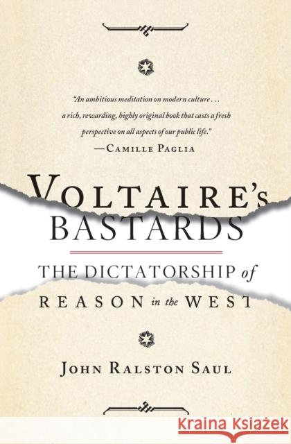 Voltaire's Bastards: The Dictatorship of Reason in the West John Ralston Saul 9781476718965