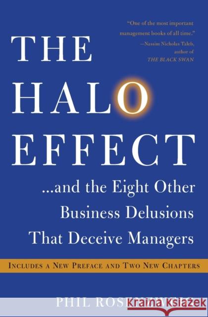 The Halo Effect... and the Eight Other Business Delusions That Deceive Managers Phil Rosenzweig 9781476784038
