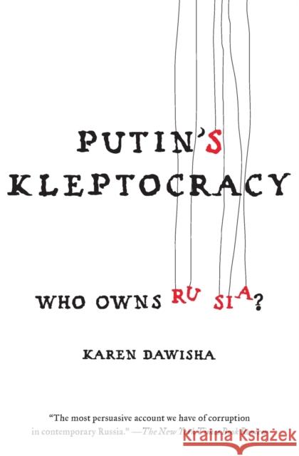 Putin's Kleptocracy: Who Owns Russia? Dawisha, Karen 9781476795201 Simon & Schuster