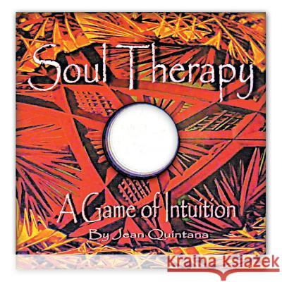 Soul Therapy: A Game of Intuition Quintana, Jean 9781477256589 Authorhouse