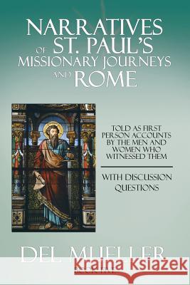 Narratives of St. Paul's Missionary Journeys and Rome: Book Five Mueller, Del 9781477262689 Authorhouse