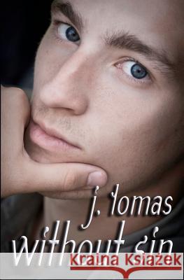 Without Sin J. Tomas 9781477405406 Createspace