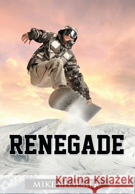 Renegade Mike Bloemer 9781477428450 Createspace