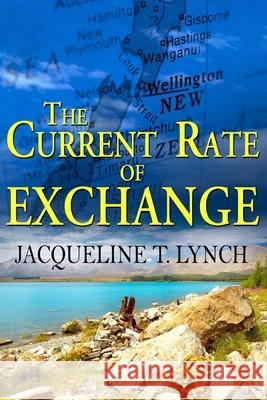 The Current Rate of Exchange Jacqueline T Lynch 9781477524558