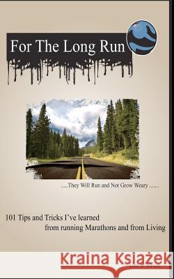 For The Long Run: They Will Run and Not Grow Weary O'Brien, Mitch 9781477537572 Createspace