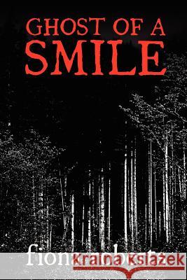 Ghost of a Smile. Memories from a Medium's Life Fiona Roberts 9781477659717