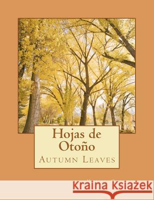 Hojas de Otono: Autumn Leaves Xahel Galicia Jose Carlos Glori Kelly Carlos 9781477693988 Createspace