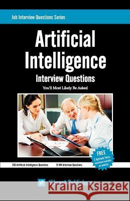 Artificial Intelligence Interview Questions You'll Most Likely Be Asked Vibrant Publishers 9781478165088