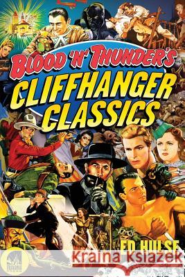 Blood 'n' Thunder's Cliffhanger Classics Ed Hulse Rex W. Layton Daniel J. Neyer 9781478189213 Createspace