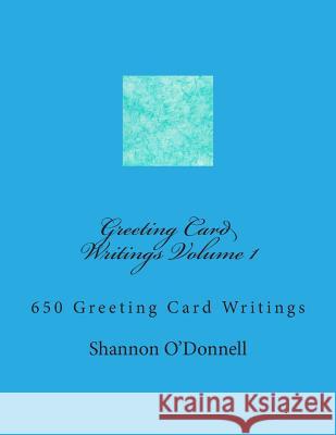 Greeting Card Writings Volume 1 MS Shannon Patricia O'Donnell 9781478221609 Createspace