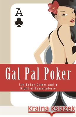 Gal Pal Poker Composed By Ga Carol Denbow 9781478255086 Createspace