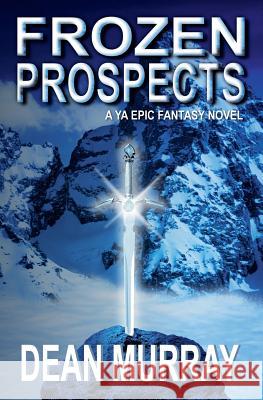 Frozen Prospects (The Guadel Chronicles Volume 1) Murray, Dean 9781478318668