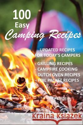 100 Easy Camping Recipes Bonnie Scott 9781478329671 Createspace Independent Publishing Platform
