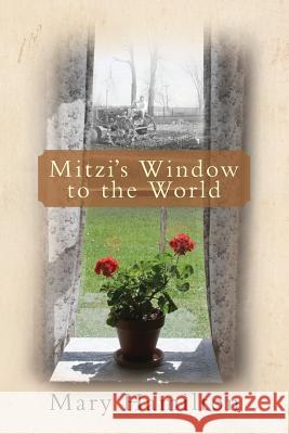 Mitzi's Window to the World Mary E. Hamilton 9781478342182