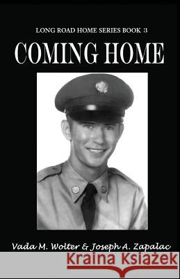 Coming Home: Long Road Home Series Book 3 Wolter, Vada M. 9781478701163 Outskirts Press