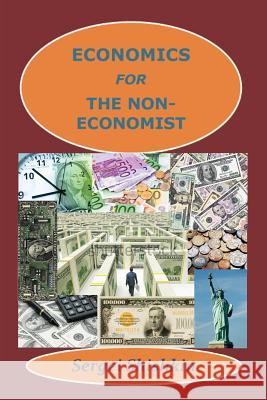 Economics for the Non-Economist Sergei Shishkin 9781478754800