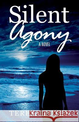 Silent Agony Teresa Tuten 9781478787303