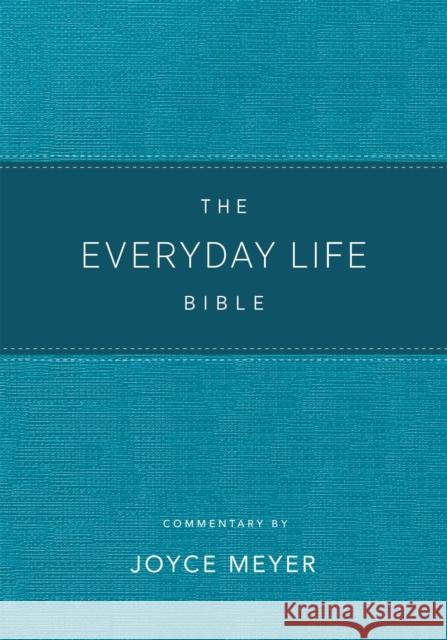The Everyday Life Bible Teal Leatherluxe(r): The Power of God's Word for Everyday Living Joyce Meyer 9781478922933 Faithwords