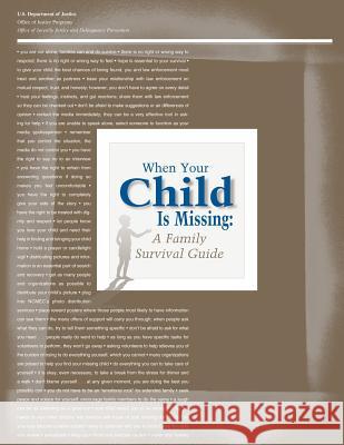 When Your Child Is Missing: A Family Survival Guide (Fourth Edition) U. S. Department of Justice Office of Justice Programs Office of Juvenile Justice a Prevention 9781479110919 Createspace