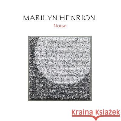 Noise Marilyn Henrion 9781479156474