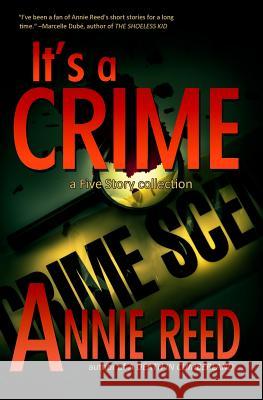 It's a Crime Annie Reed 9781479178841