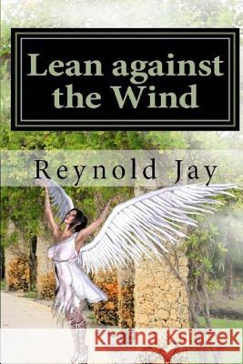Lean against the Wind Jay, Reynold 9781479196258