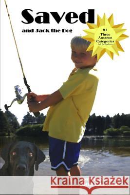 Saved: (Jack the Dog stories for young and old) Brodt, Victor 9781479223596