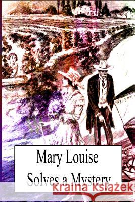 Mary Louise Solves a Mystery L. Frank Baum 9781479224159