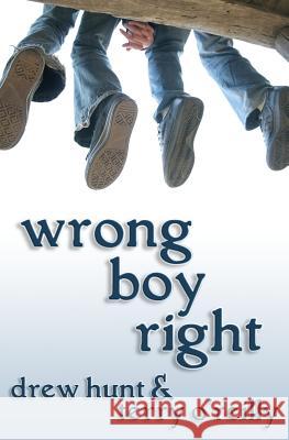 Wrong Boy Right Drew Hunt Terry O'Reilly 9781479224296 Createspace