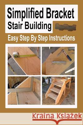 Simplified Bracket Stair Building Greg Vande 9781479238040 Createspace
